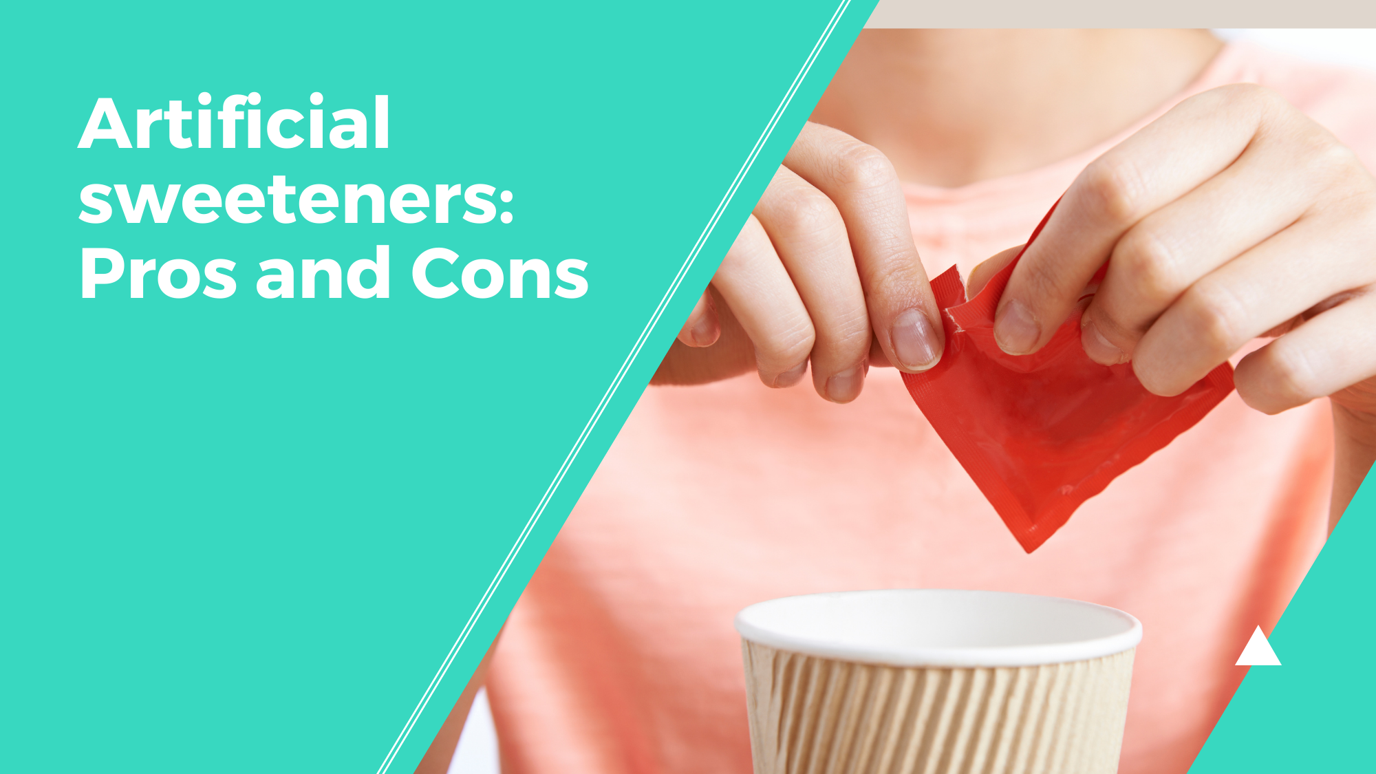 Artificial sweeteners Pros and Cons